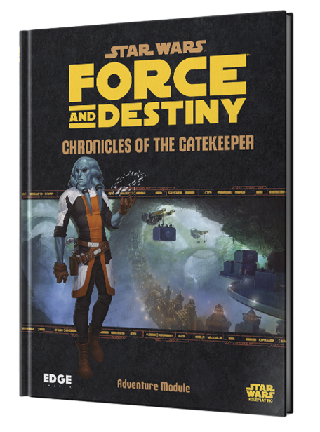 Star Wars RPG - Force and Destiny: Chronicles of the Gatekeeper