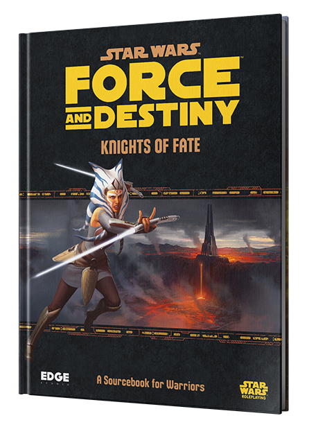 Star Wars RPG - Force and Destiny: Knights of Fate