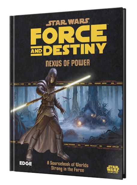 Star Wars RPG - Force and Destiny: Nexus of Power
