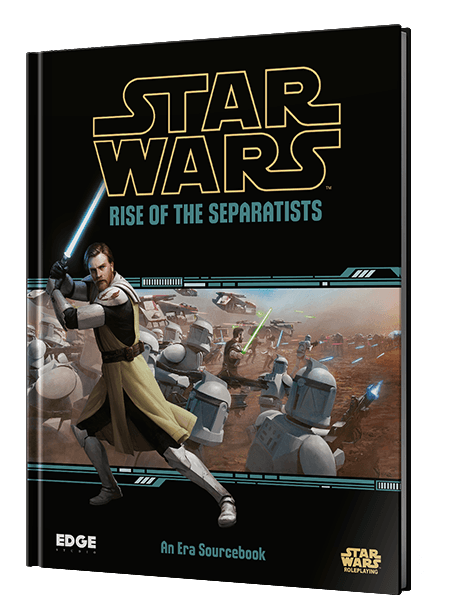 Star Wars RPG - Rise of the Separatists - Boardlandia