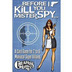Before I Kill You, Mister Spy... - Boardlandia