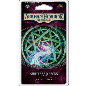 Arkham Horror LCG - Shattered Aeons Mythos Pack - Boardlandia