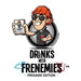 Drinks with Frenemies - Pregame Edition - Boardlandia